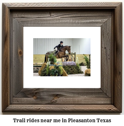 trail rides near me in Pleasanton, Texas